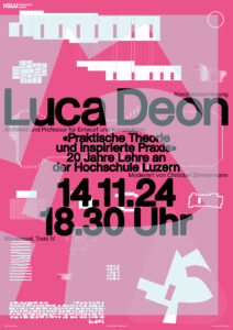 Abschiedsvorlesung Luca Deon: «Praktische Theorie und inspirierte  Praxis» – 20 Jahre Lehre an der Hochschule Luzern @ HSLU T&A, Trakt IV, Mädersaal